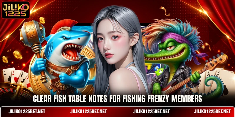 Clear fish table notes for Fishing Frenzy members Clear fish table notes for Fishing Frenzy members