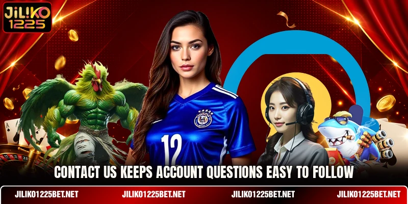 Contact us keeps account questions easy to follow