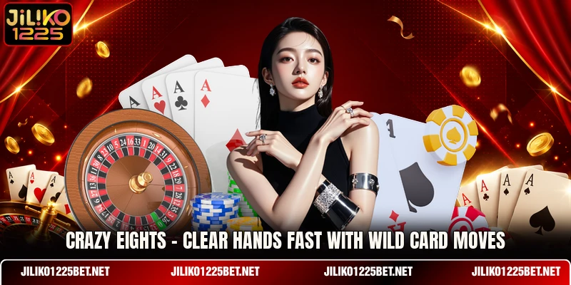 Crazy Eights - Clear Hands Fast With Wild Card Moves