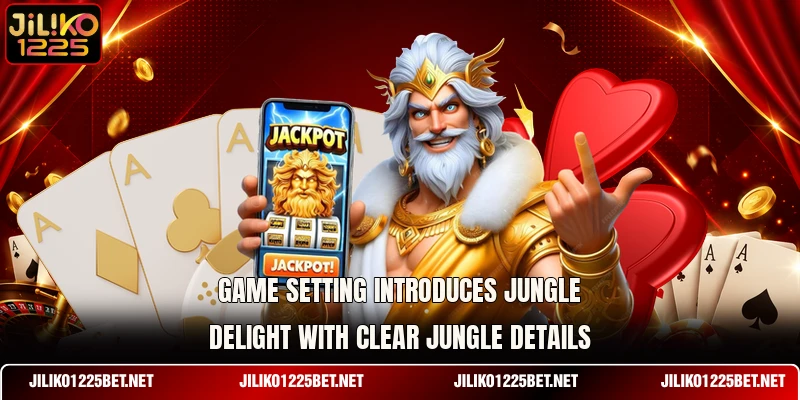 Game setting introduces Jungle Delight with clear jungle details Game setting introduces Jungle Delight with clear jungle details