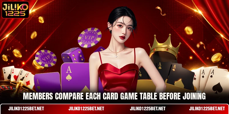 Members compare each card game table before joining Members compare each card game table before joining
