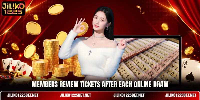 Members review tickets after each online draw Members review tickets after each online draw