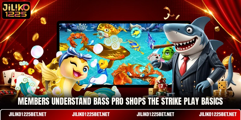 Members understand Bass Pro Shops The Strike play basics Members understand Bass Pro Shops The Strike play basics