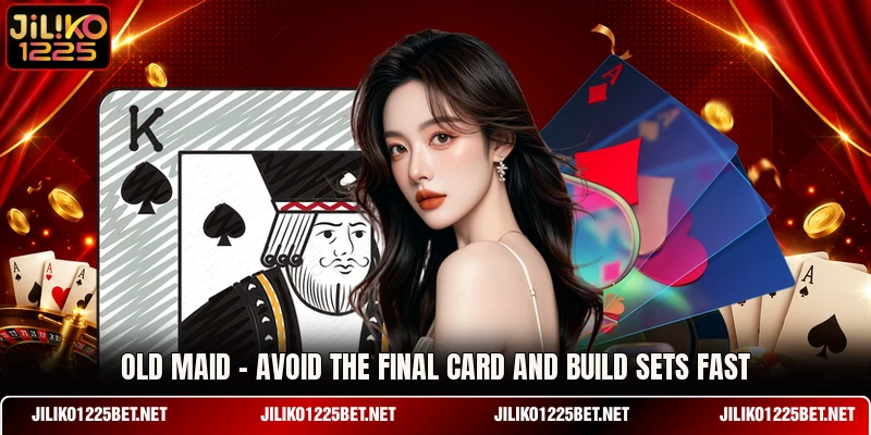 Old Maid - Avoid The Final Card And Build Sets Fast