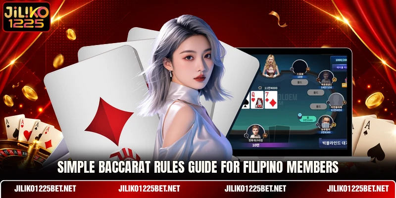 Simple baccarat rules guide for Filipino members Simple baccarat rules guide for Filipino members
