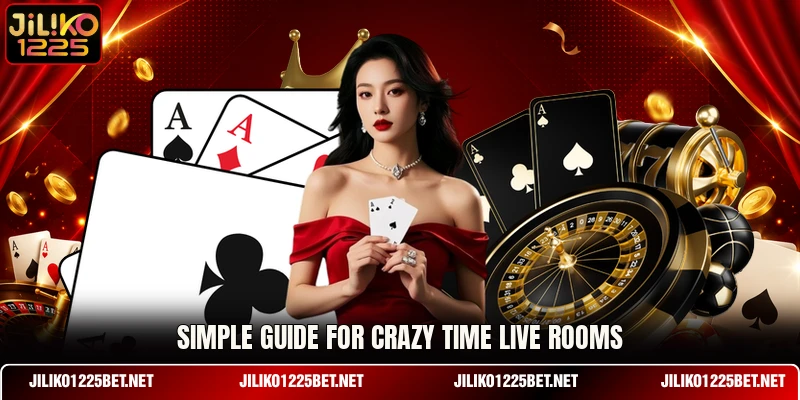 Simple guide for Crazy Time Live rooms Simple guide for Crazy Time Live rooms