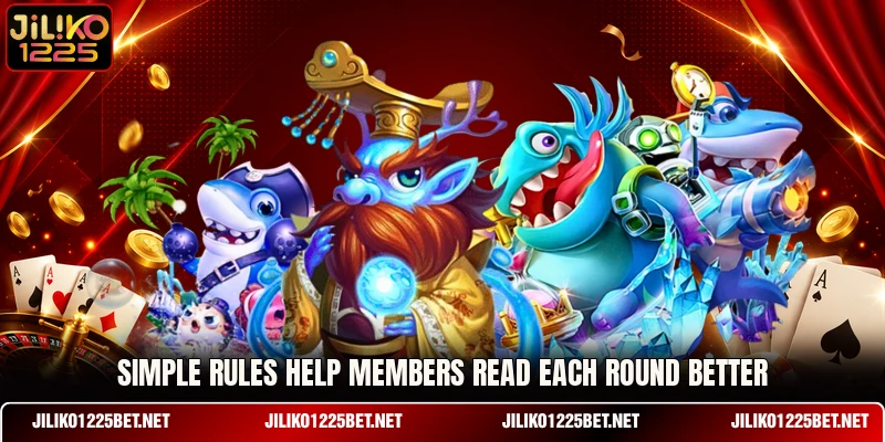 Simple rules help members read each round better Simple rules help members read each round better