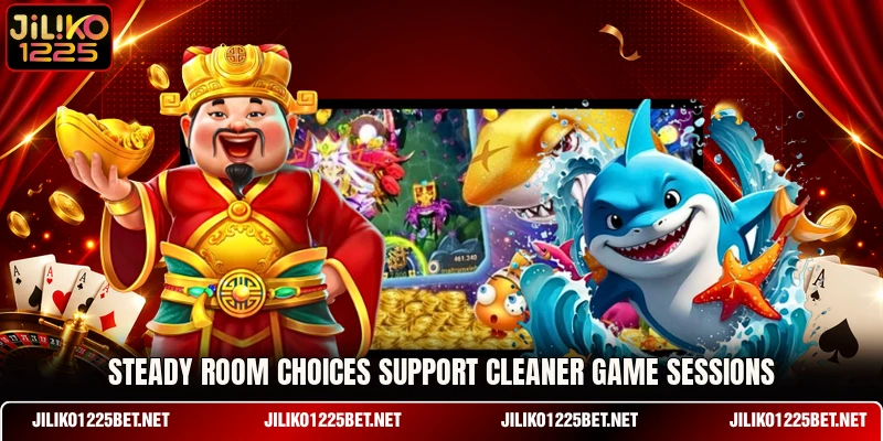 Steady room choices support cleaner game sessions Steady room choices support cleaner game sessions