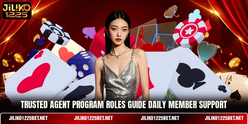 Trusted agent program roles guide daily member support